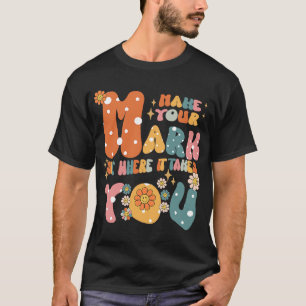 Groovy The Dot Day Make Your Mark See Where It Tak T-Shirt