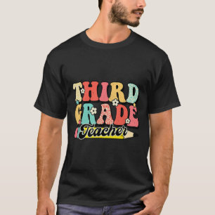 Groovy Third Grade Teacher First Day 3rd Grade  T-Shirt