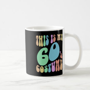 Groovy This Is My Sixties Costume Funny 60's  Coffee Mug