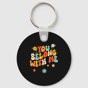 Groovy Valentine - You Belong With Me  Keychain