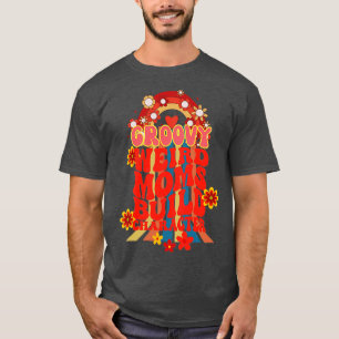 Groovy Weird Moms Build Character Rainbow Retro T-Shirt