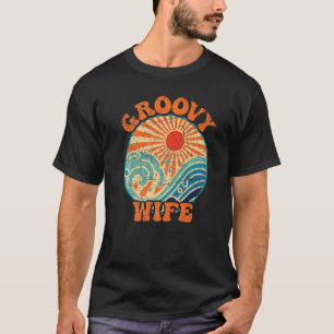 Groovy Wife 70s Aesthetic Nostalgia 1970's Retro W T-Shirt