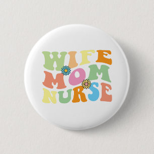 Groovy Wife Mom Nurse Retro Mother s Day Nurse Day 2 Inch Round Button