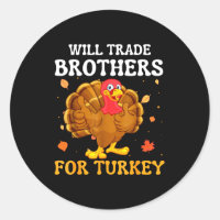 Groovy Will Trade Brothers For Turkey Funny Thanks