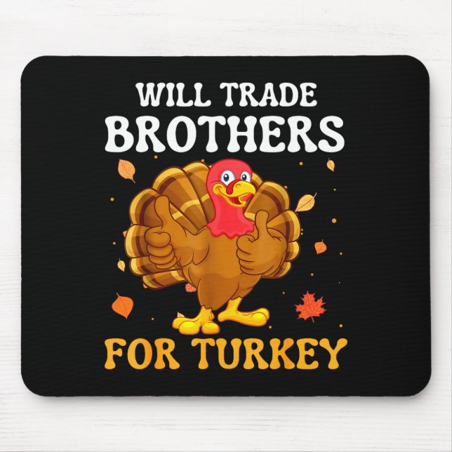 Groovy Will Trade Brothers For Turkey Funny Thanks Mouse Pad (Front)