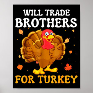 Groovy Will Trade Brothers For Turkey Funny Thanks Poster