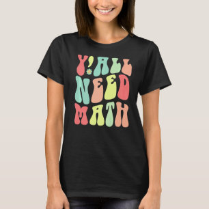 Groovy Y'all Need Math Teachers Boy Girl Kids Back T-Shirt