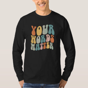 Groovy Your Words Matter Slp Speech Language Patho T-Shirt