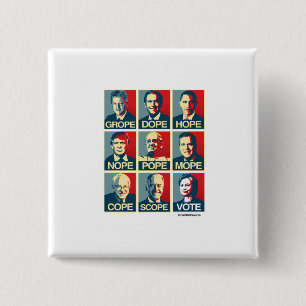 Grope Dope Hope Nope Pope Mope Cope Scope Vote 2 Inch Square Button