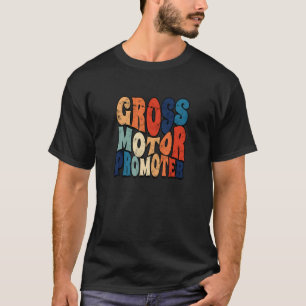 Gross Motor Promoter kids therapist T-Shirt