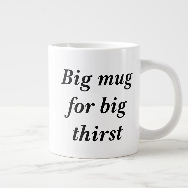 Grosse tasse pour une grosse soif (Droite)