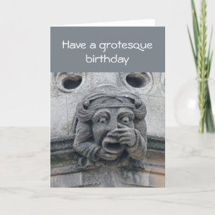 Grotesque birthday card
