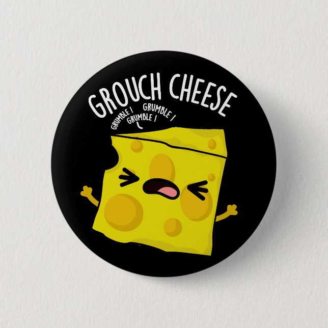 Grou-cheese Funny Cheese Pun Dark BG 2 Inch Round Button (Front)