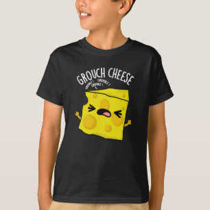 Grou-cheese Funny Cheese Pun Dark BG T-Shirt