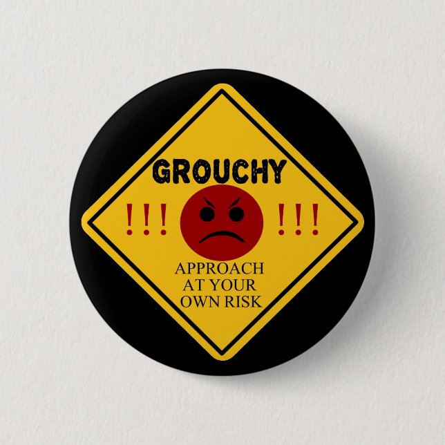 Grouchy. Approach At Your Own Risk 2 Inch Round Button (Front)
