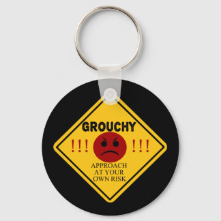 Grouchy. Approach At Your Own Risk Keychain