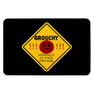 Grouchy. Approach at your own risk. Magnet