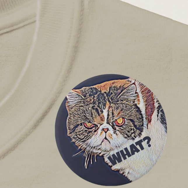 Grouchy Grumpy Cat Funny What? 3 Inch Round Button (Creator Uploaded)