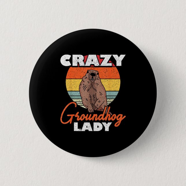 Ground Hog Crazy Groundhog Lady  2 Inch Round Button (Front)