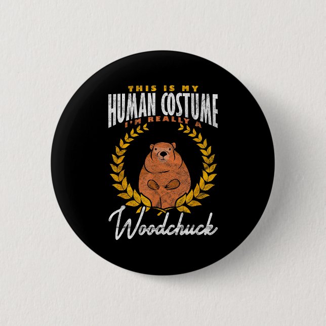 Ground Hog Im Really A Woodchuck _3  2 Inch Round Button (Front)