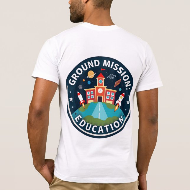Ground Mission Learning Space Education T-Shirt  (Back)