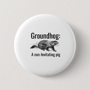 Groundhog A Non-levitating Pig Funny Pun Englieach 2 Inch Round Button