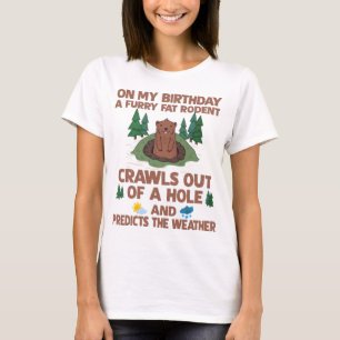 Groundhog Birthday Shirt, Predict the Weather T-Shirt