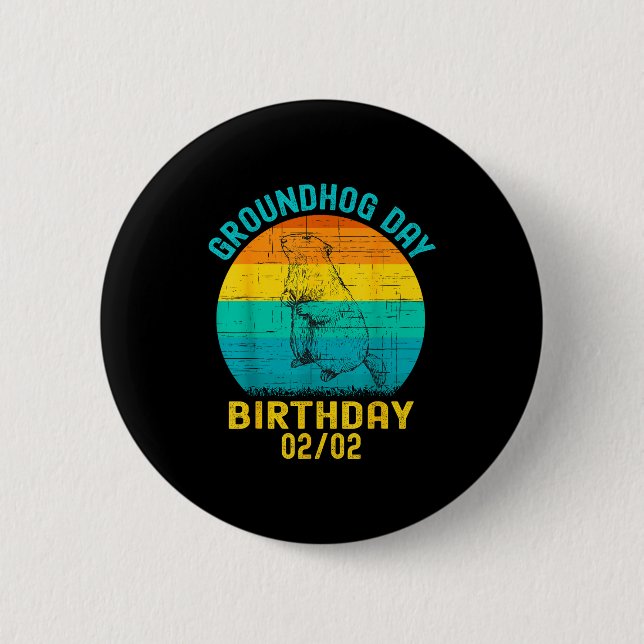 Groundhog Day Birthday February 2nd Funny Birthday 2 Inch Round Button (Front)