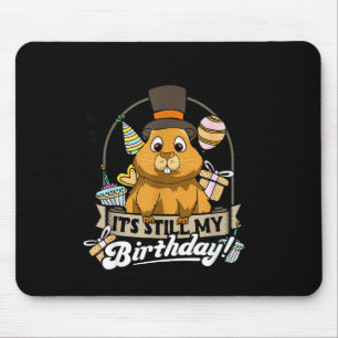 Groundhog Day Birthday Shadow Or Not Still My Bday Mouse Pad