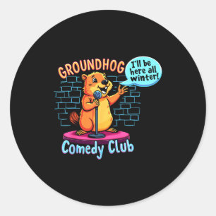 Groundhog Day Comedy Stand-up Weather Sarcasm Wome Classic Round Sticker