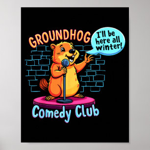 Groundhog Day Comedy Stand-up Weather Sarcasm Wome Poster