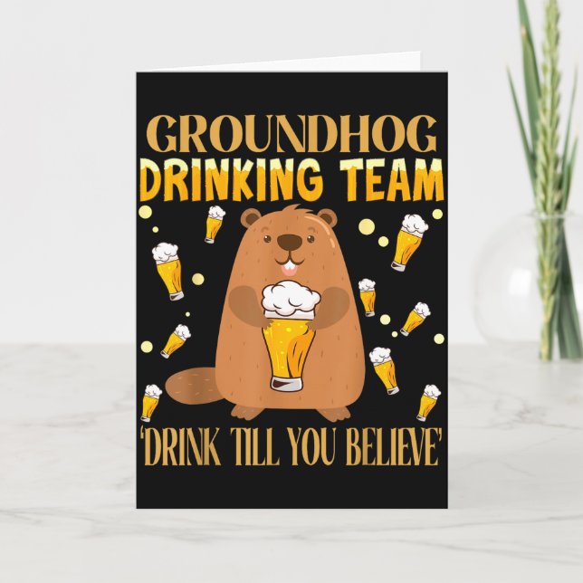 Groundhog Day Drinking Team Drink Until You Believ Card (Front)