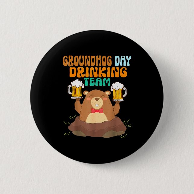 Groundhog Day Drinking Team Funny  2 Inch Round Button (Front)