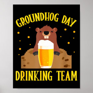 Groundhog Day Drinking Team Funny Groundhog Lover Poster