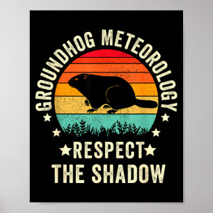 Groundhog Day Funny Quote , Respect The Shadow Met Poster