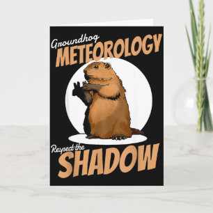 Groundhog Day Funny Rodent Respect The Shadow Mete Card