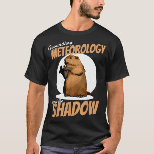 Groundhog Day Funny Rodent Respect The Shadow Mete T-Shirt