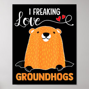 Groundhog Day I Freaking Love Groundhog Png  Poster