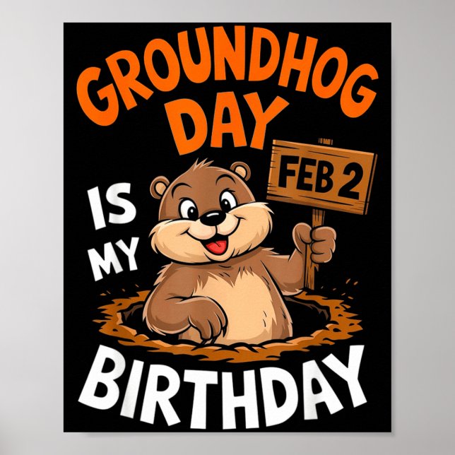 Groundhog Day Is My Birthday February 2nd _2  Poster (Front)