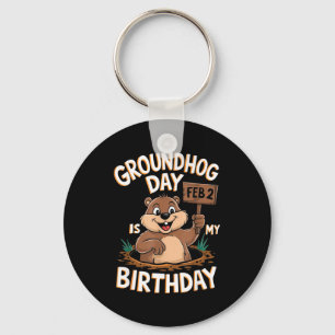 Groundhog Day Is My Birthday February 2nd Keychain