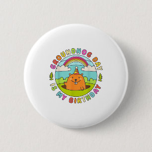 Groundhog Day Is My Birthday Retro Party Hat 60s 7 2 Inch Round Button