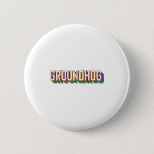 Groundhog Day Men Women Retro Vintage 60s 70s 80s 2 Inch Round Button