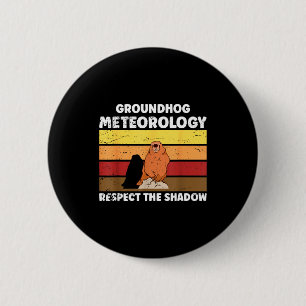 Groundhog Day Meteorology Quote For Meteorologist  2 Inch Round Button