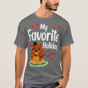 Groundhog Day My Favourite Holiday Funny Groundhog T-Shirt