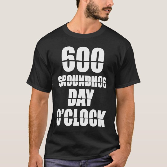 Groundhog Day O'Clock   Woodchuck Groundhog Day T-Shirt (Front)