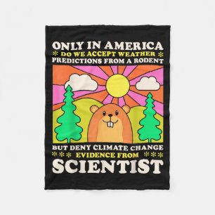 Groundhog Day Only America Accept Rodent Weather P Fleece Blanket