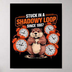 Groundhog Day Pun Shadaow Sarcasm Funny Women Men  Poster