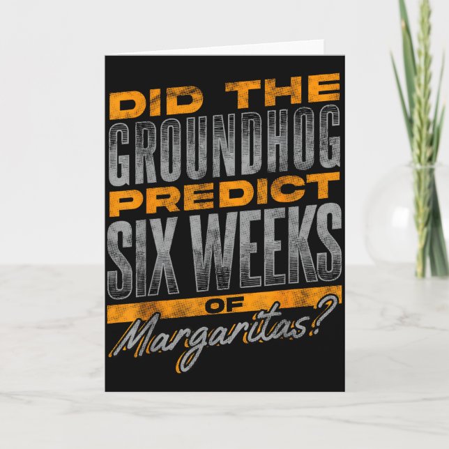 Groundhog Day Quote - Margaritas Theme  Card (Front)