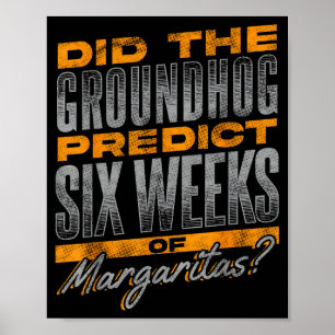 Groundhog Day Quote - Margaritas Theme Poster