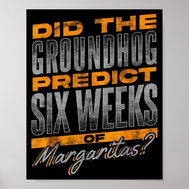 Groundhog Day Quote - Margaritas Theme  Poster (Front)